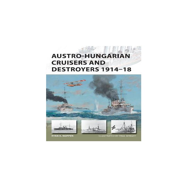 Austro-Hungarian Cruisers and Destroyers 1914–18 -