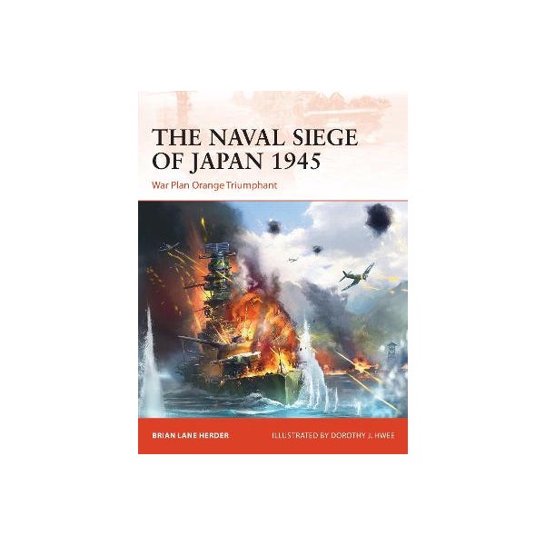 The Naval Siege of Japan 1945 -