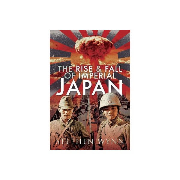 The Rise and Fall of Imperial Japan -
