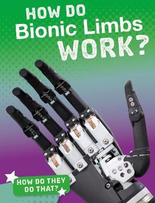 How Do Bionic Limbs Work? by Meg Marquardt | Paper Plus