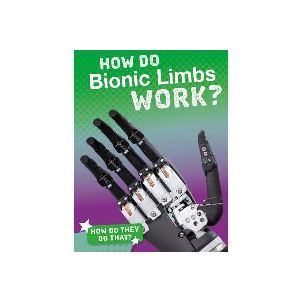 How Do Bionic Limbs Work? -