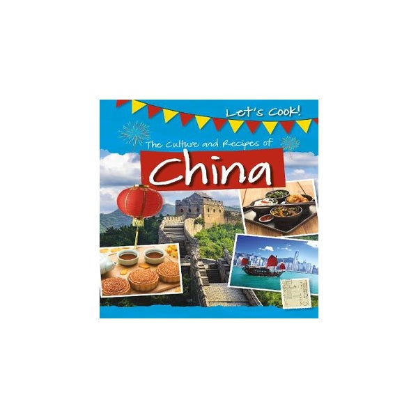 The Culture and Recipes of China -