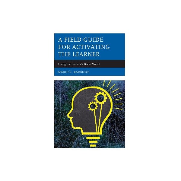 A Field Guide for Activating the Learner -