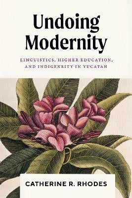 Undoing Modernity by Catherine R. Rhodes | Paper Plus