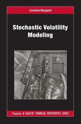 Stochastic Volatility Modeling by Lorenzo Bergomi | Paper Plus