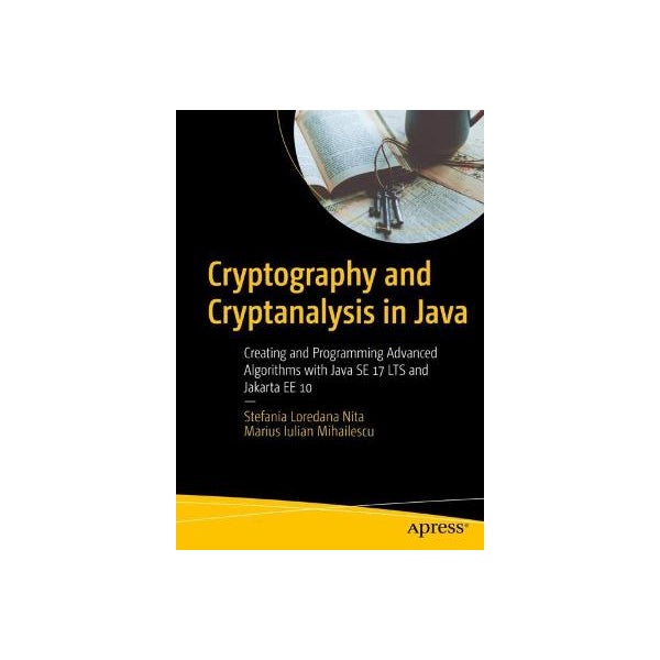 Cryptography and Cryptanalysis in Java by Stefania Loredana Nita ...