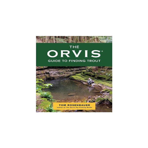 The Orvis Guide to Finding Trout by Tom Rosenbauer