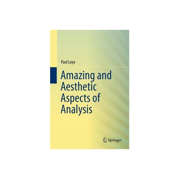 Amazing and Aesthetic Aspects of Analysis -