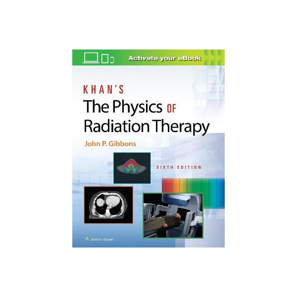 Khan's The Physics of Radiation Therapy -