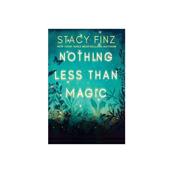Nothing Less than Magic by Stacy Finz | Paper Plus