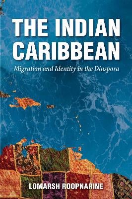 The Indian Caribbean by Lomarsh Roopnarine | Paper Plus