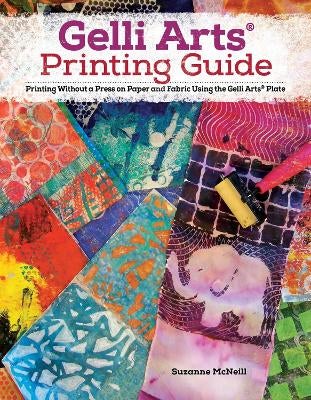 Gelli Arts® Printing Guide by Suzanne McNeill | Paper Plus