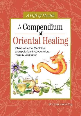 A Compendium of Oriental Healing by Dodd W. Craig | Paper Plus