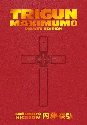 Trigun Maximum Deluxe Edition Volume 1 by Yasuhiro Nightow, Justin ...