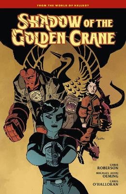 Shadow of the Golden Crane by Mike Mignola, Chris Roberson, Michael ...
