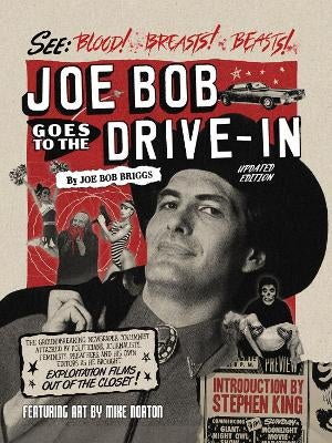 Joe Bob Goes to the Drive-In by JoeBob Briggs, Stephen King, Mike ...