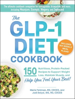 semaglutide cookbook The GLP-1 Diet : 150 Nutritious, Protein-Packed Recipes to Support Weight Loss, Maintain Muscle, and Help You Feel Your Best! 1 medication and are looking for some healthy meal swaps or are a longtime user looking for some easy GLP-1 Meals Made Easy: 75+