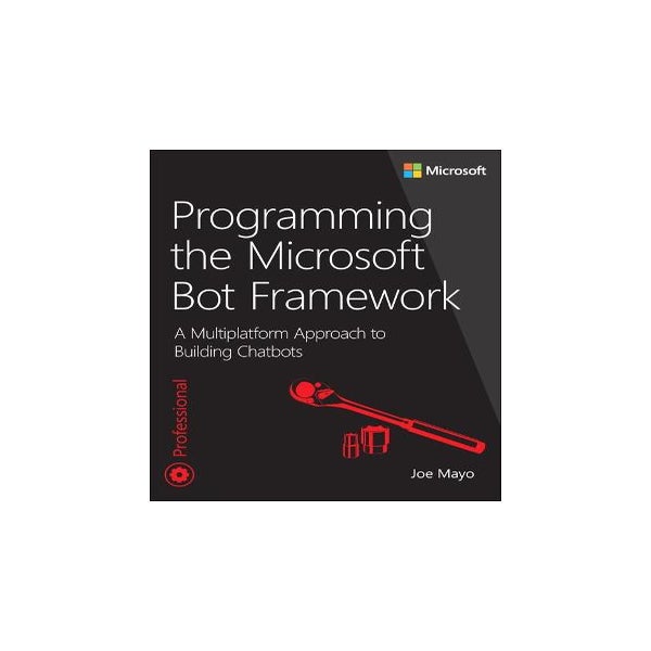 Programming the Microsoft Bot Framework -