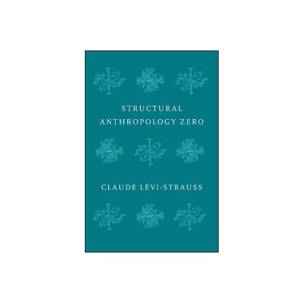 Structuralism Levi Strauss Education Structural Anthropology Zero