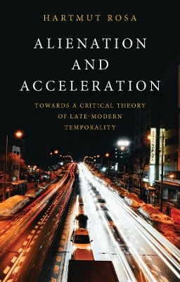 Alienation and Acceleration by Hartmut Rosa | Paper Plus