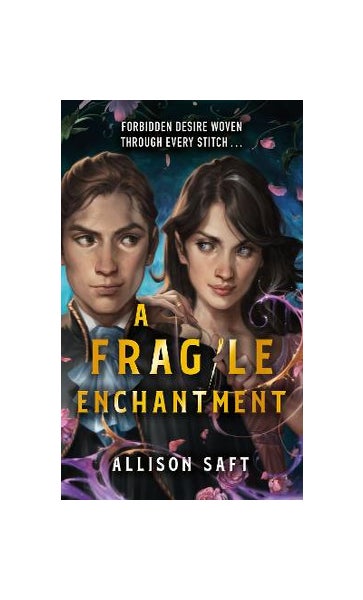 A Fragile Enchantment—Allison Saft