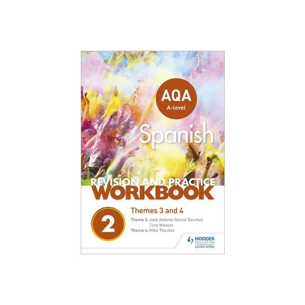 AQA A-level Spanish Revision and Practice Workbook: Themes 3 and 4 -