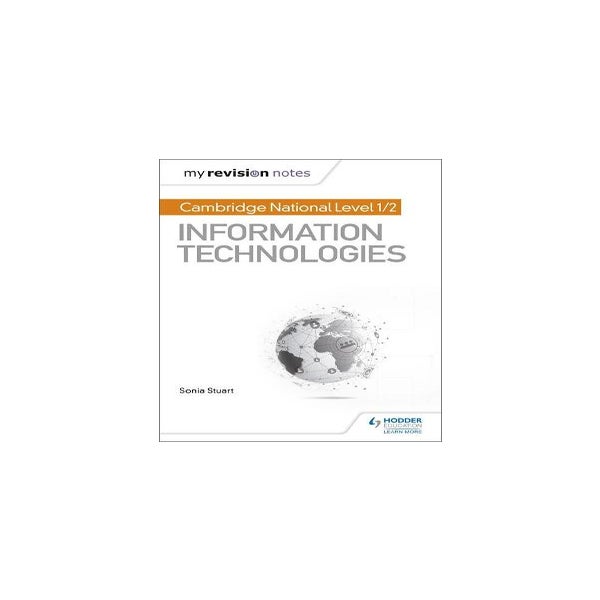My Revision Notes: Cambridge National Level 1/2 Certificate in Information Technologies -