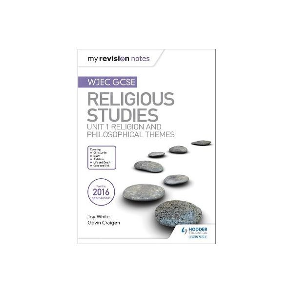 My Revision Notes WJEC GCSE Religious Studies: Unit 1 Religion and Philosophical Themes -