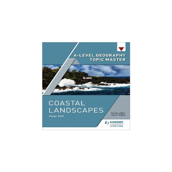 A-level Geography Topic Master: Coastal Landscapes -