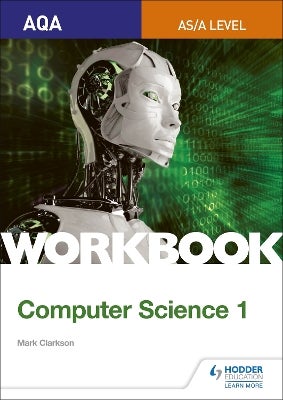 AQA AS/A-level Computer Science Workbook 1 by Mark Clarkson | Paper Plus