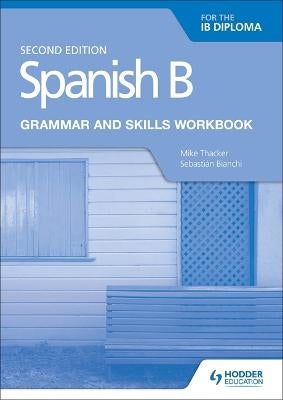 Spanish B For The IB Diploma Grammar And Skills Workbook Second Edition ...