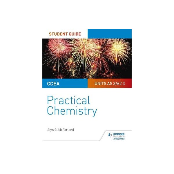 CCEA AS/A2 Chemistry Student Guide: Practical Chemistry -