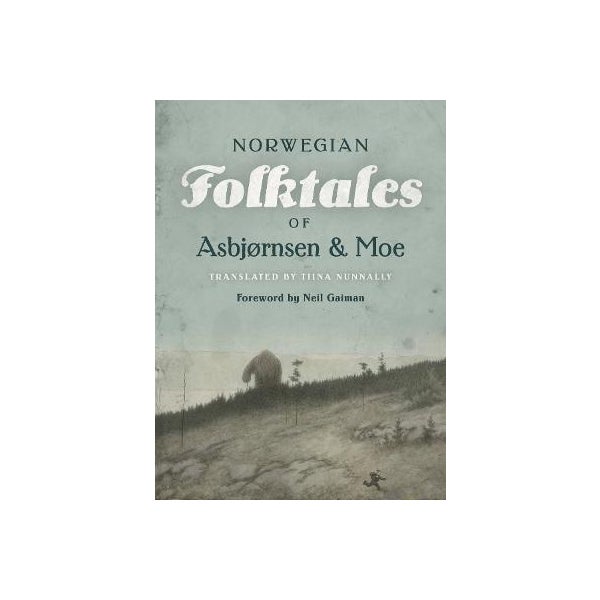 The Complete and Original Norwegian Folktales of Asbjornsen and Moe -