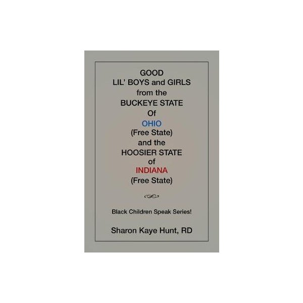 Good Li'l Boys and Girls from the Buckeye State Of Ohio (Free State) and the Hoosier State of Indiana (Free State) Black Children Speak Series! -