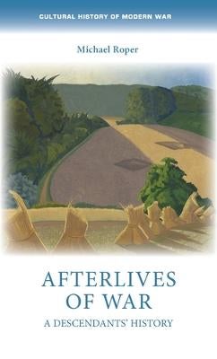 Afterlives of War by Michael Roper | Paper Plus