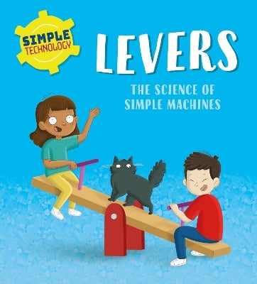 Simple Technology: Levers -