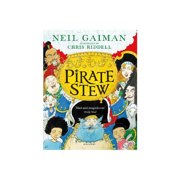 Pirate Stew: The show-stopping new picture book from Neil Gaiman and Chris Riddell -
