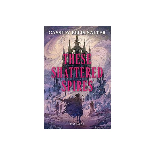 These Shattered Spires By Cassidy Ellis Salter Paper Plus These Shattered Spires By Cassidy Ellis Salter Paper Plus