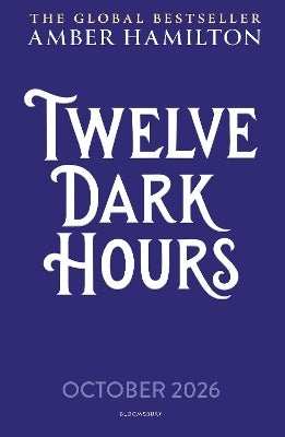Twelve Dark Hours by Amber Hamilton | Paper Plus