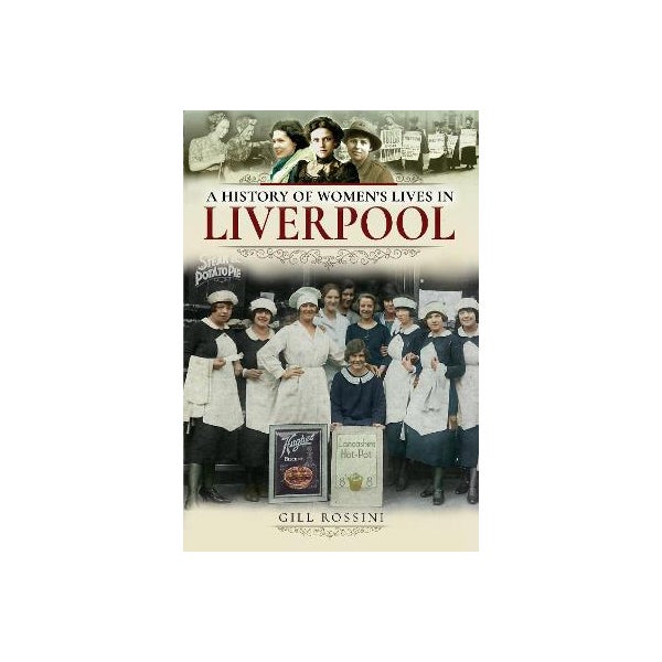 A History of Women's Lives in Liverpool -