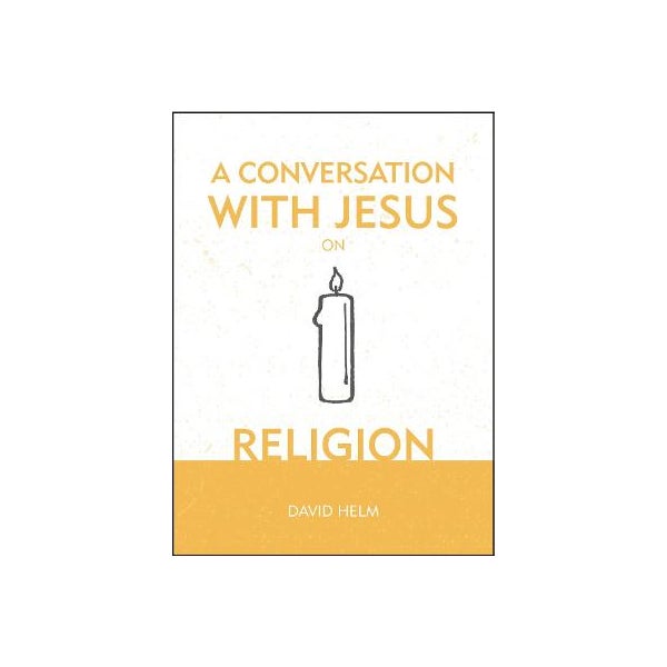 A Conversation With Jesus... on Religion -