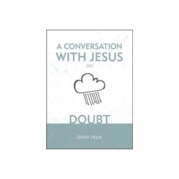 A Conversation With Jesus... on Doubt -