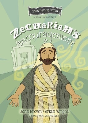 Zechariah's Encouragement by Brian J. Wright, John Robert Brown Paper