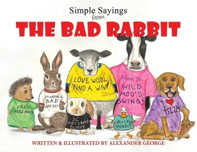 Simple Sayings From The Bad Rabbit by Alexander George | Paper Plus