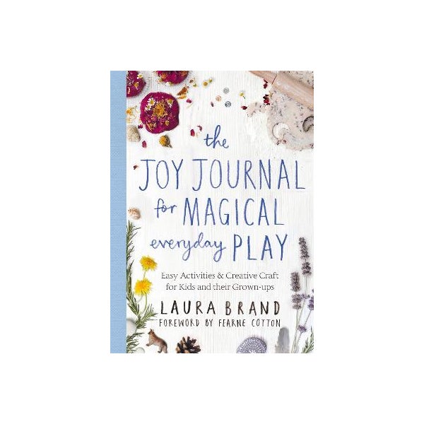 The Joy Journal for Magical Everyday Play -