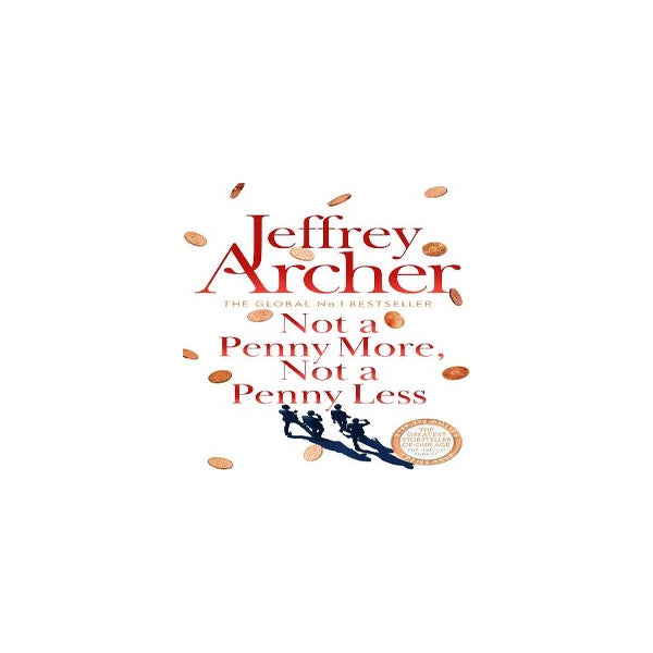 Not A Penny More, Not A Penny Less by Jeffrey Archer - Pan Macmillan