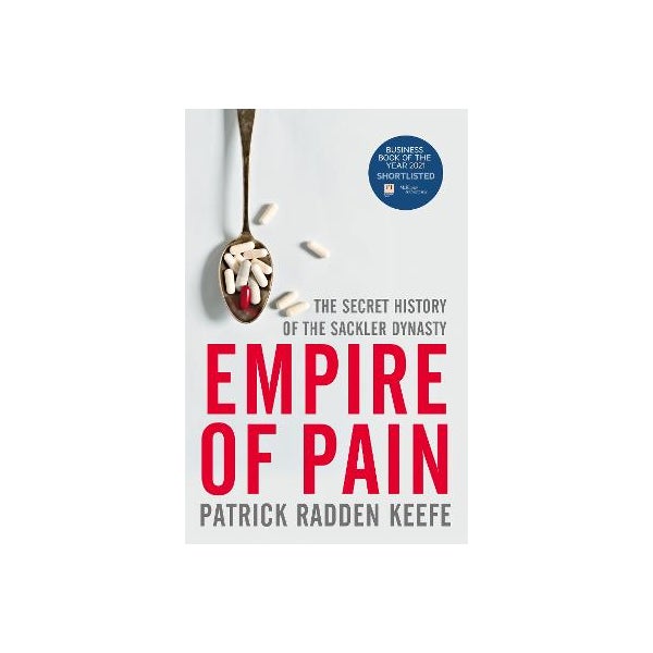 Empire of Pain: The Secret History of the Sackler Dynasty -