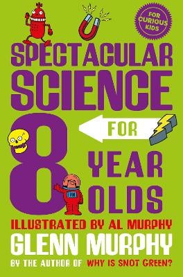 Spectacular Science for 8 Year Olds by Glenn Murphy | Paper Plus