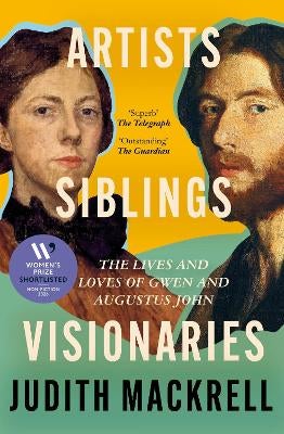 Artists, Siblings, Visionaries by Judith Mackrell | Paper Plus