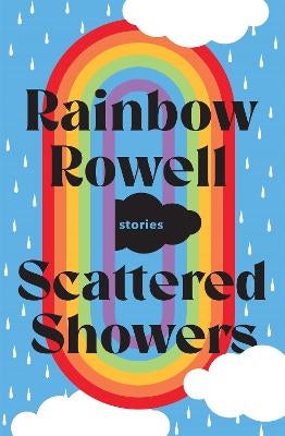 Scattered Showers, Rainbow Rowell fashion !International Edition!